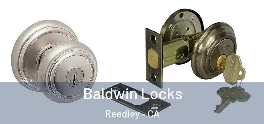  Baldwin Locks Reedley - CA