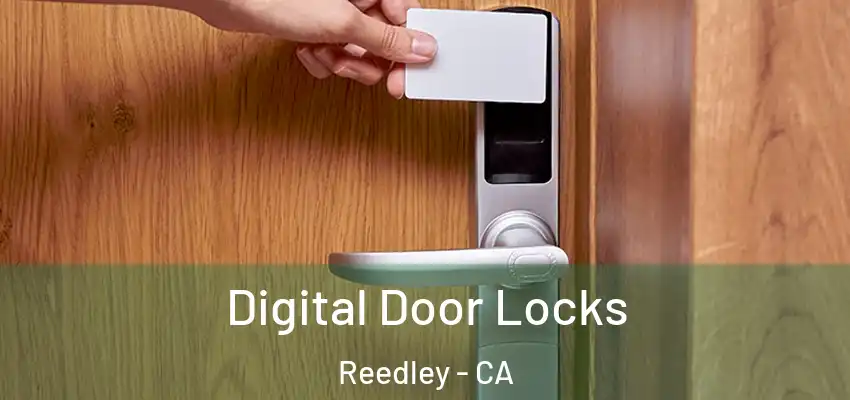 Digital Door Locks Reedley - CA