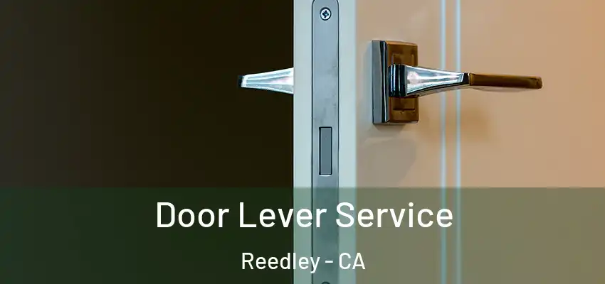  Door Lever Service Reedley - CA