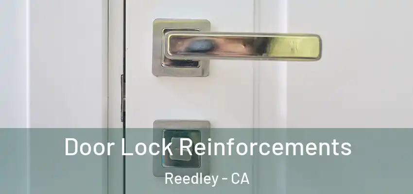  Door Lock Reinforcements Reedley - CA