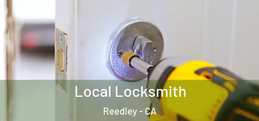 Local Locksmith Reedley - CA