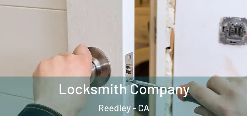  Locksmith Company Reedley - CA