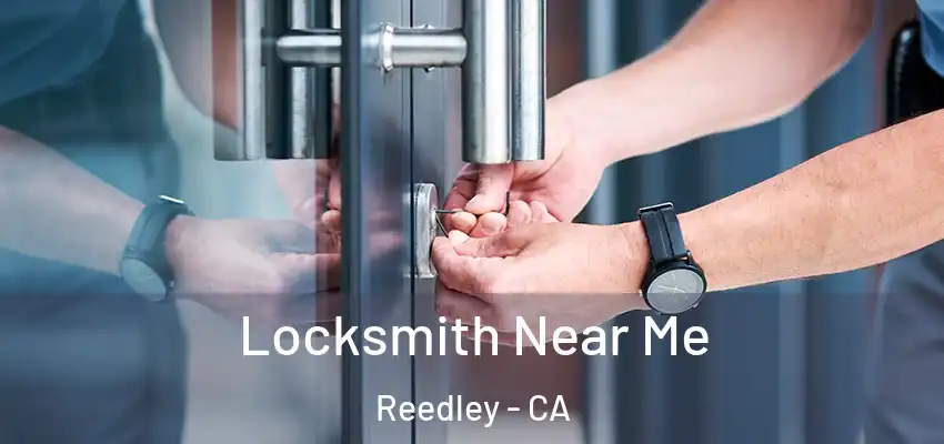  Locksmith Near Me Reedley - CA