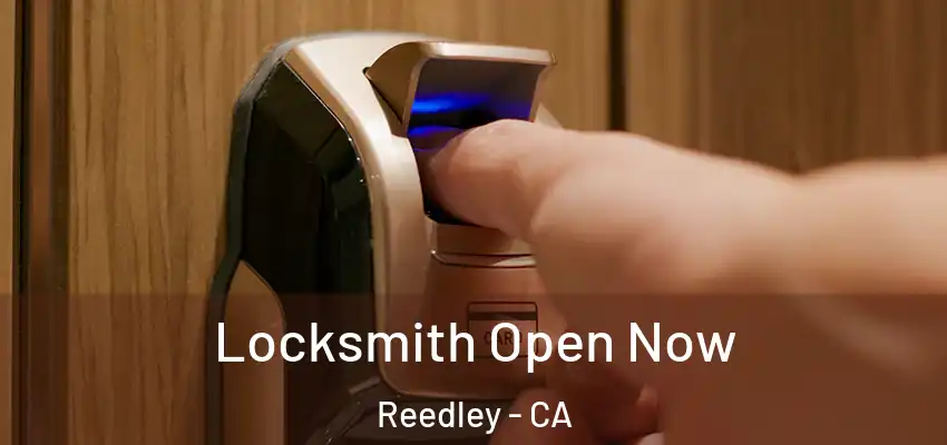  Locksmith Open Now Reedley - CA