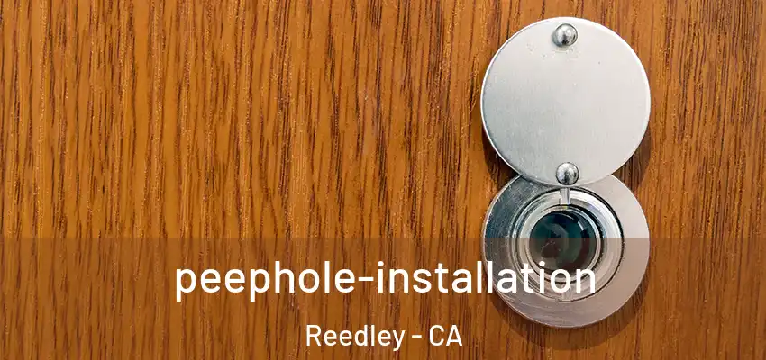  peephole-installation Reedley - CA