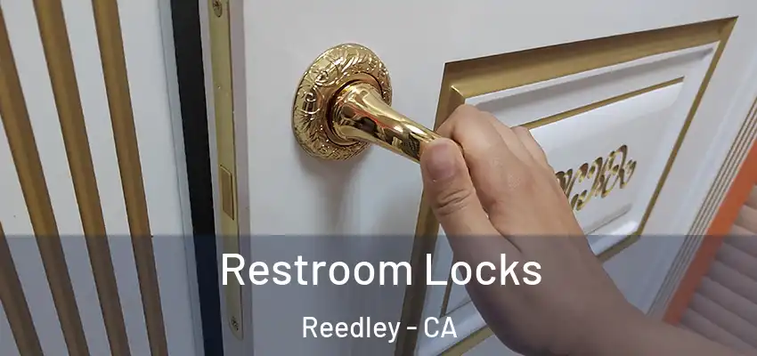  Restroom Locks Reedley - CA