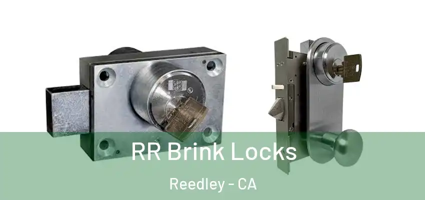  RR Brink Locks Reedley - CA